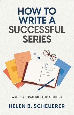 Helen B Scheuerer, Helen B. Scheuerer, B. Scheuerer, Helen - How To Write A Successful Series, Häftad
