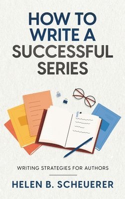 Helen B Scheuerer, Helen B. Scheuerer, B. Scheuerer, Helen - How To Write A Successful Series, Inbunden