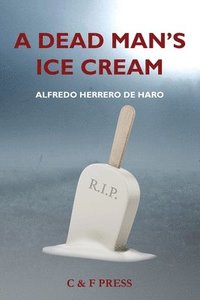 bokomslag A Dead Man's Ice Cream