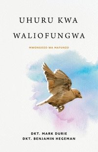 bokomslag Uhuru kwa Waliofungwa (Liberty to the Captives): Mwongozo wa Mafunzo