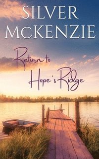 bokomslag Return to Hope's Ridge: Romantic Women's Fiction