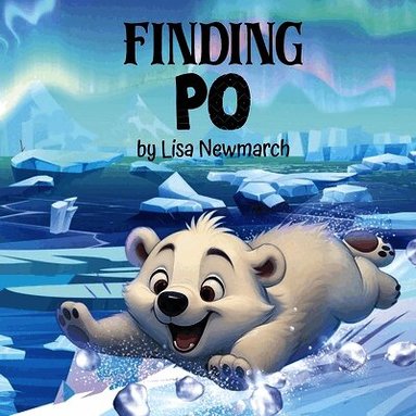Lisa Newmarch - Finding Po, Häftad