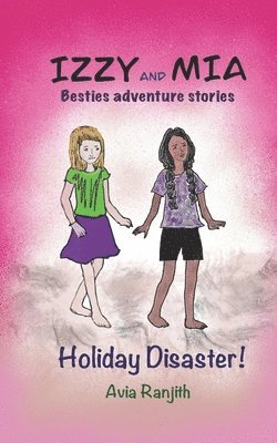 Izzy and Mia- Holiday Disaster 1