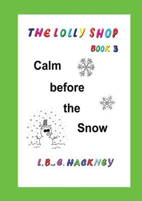 The Lolly Shop, Calm before the Snow 1