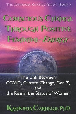 bokomslag Conscious Change through Positive Feminine-Energy