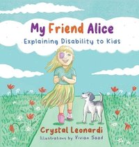 bokomslag My Friend Alice, Explaining Disability to Kids
