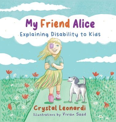 Crystal Leonardi - My Friend Alice, Explaining Disability to Kids, Häftad