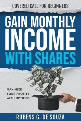 Rubens Gonçalves de Souza - Gain Monthly Income with Shares, Häftad