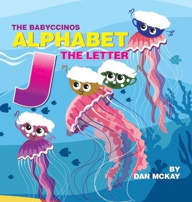 bokomslag The Babyccinos Alphabet The Letter J