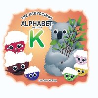bokomslag The Babyccinos Alphabet The Letter K