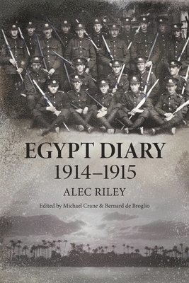 Alec Riley, Michael Crane, Bernard de Broglio - Egypt Diary 1914-1915, Häftad