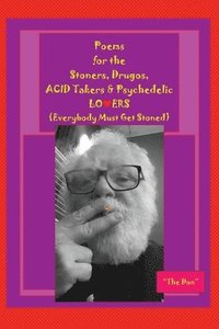 bokomslag Poems for the Stoners, Drugos, ACID takers & Psychedelic LO&#10084;ERS