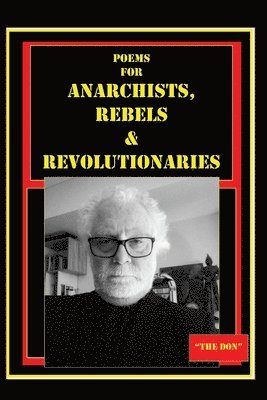 Poems for Anarchists, Rebels & Revolutionaries 1