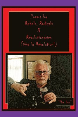 bokomslag Poems for Rebels, Radicals & Revolutionaries-(Viva la R?volution)