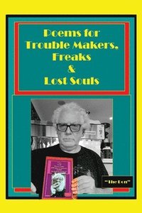 bokomslag Poems for Trouble Makers, Freaks & Lost Souls