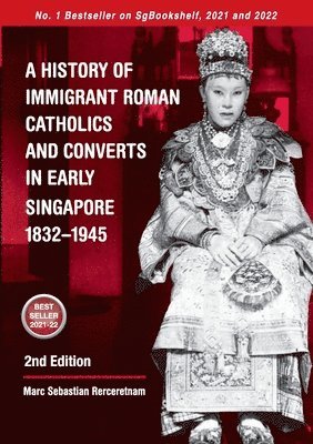 bokomslag History of Immigrant Roman Catholics and Converts in Early Singapore 1832-1945