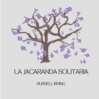 The Lonely Jacaranda - - La Jacaranda Solitaria 1