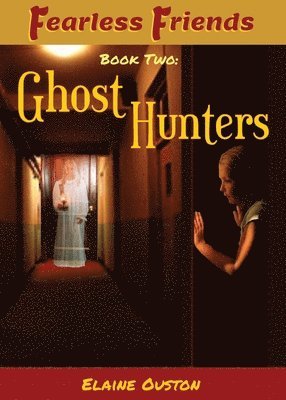 Elaine Ouston - Fearless Friends - Ghost Hunters, Häftad