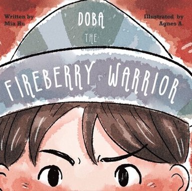 Hu - Doba, the Fireberry Warrior, Inbunden