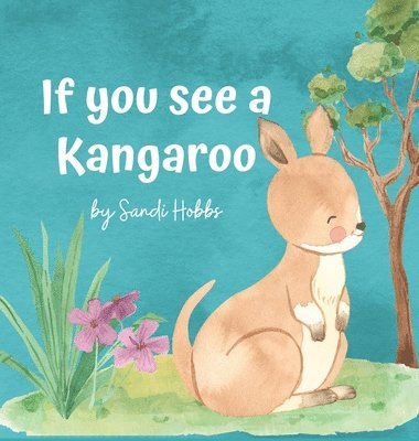 Sandi M Hobbs, Sandi M. Hobbs, M Hobbs, Sandi - If you see a Kangaroo, Inbunden