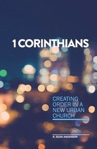 bokomslag 1 Corinthians - Creating order in a new urban church