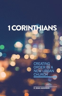 1 Corinthians - Creating order in a new urban church 1