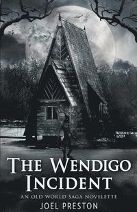bokomslag The Wendigo Incident