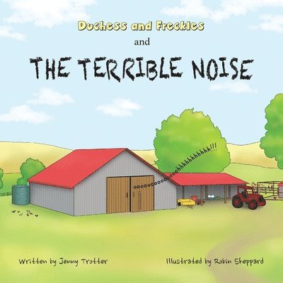 Duchess and Freckles and the Terrible Noise 1