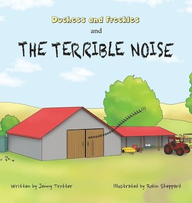 Duchess and Freckles and the Terrible Noise 1