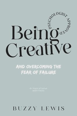 Being Creative, and overcoming the fear of failure 1