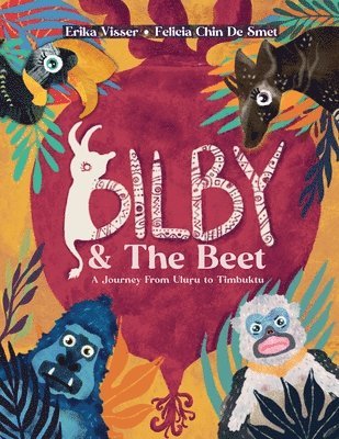 Bilby & The Beet. A Journey from Uluru to Timbuktu 1