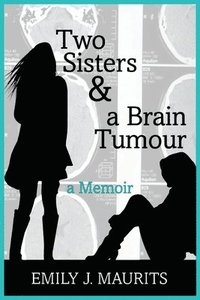 bokomslag Two Sisters and a Brain Tumour