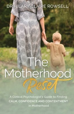 Hilary Claire Rowsell - Motherhood Reset, Häftad