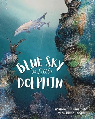 Susanna Forgan - BLUE SKY the little DOLPHIN, Häftad