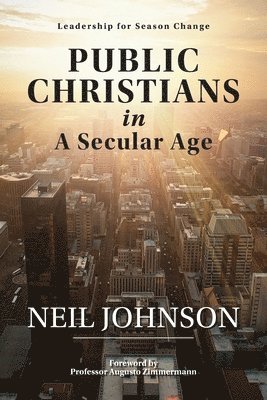 Public Christians in A Secular Age 1