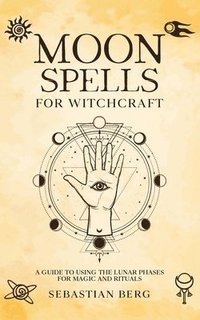 bokomslag Moon Spells for Witchcraft