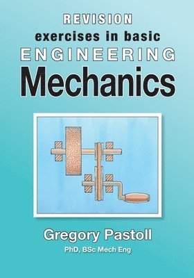 Revision Exercises in Basic Engineering Mechanics 1