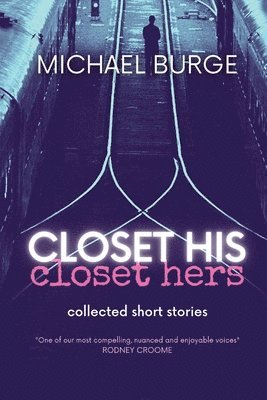 Michael Burge - Closet His Closet Hers: Collected stories, Häftad