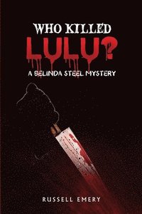 bokomslag Who Killed Lulu? A Belinda Steel Mystery