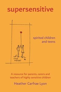 bokomslag supersensitive spirited children and teens