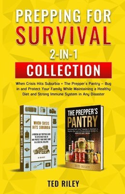 Prepping for Survival 2-In-1 Collection 1