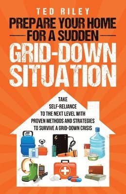 Prepare Your Home for a Sudden Grid-Down Situation 1