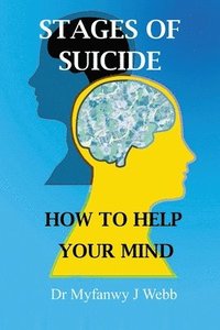 bokomslag Stages of Suicide - How to Help Your Mind