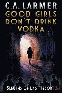 bokomslag Good Girls Don't Drink Vodka