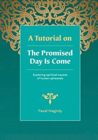 bokomslag A Tutorial on the Promised Day Is Come