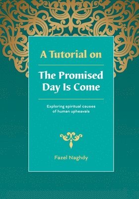 Fazel Naghdy - Tutorial on the Promised Day Is Come, Häftad