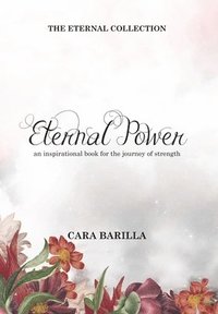 bokomslag Eternal Power - An inspirational book to help with the journey of strength