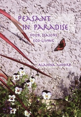 Alanna Moore - Peasant in Paradise, Häftad