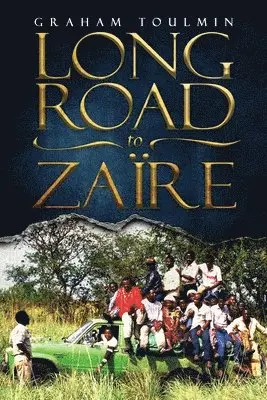 Graham Toulmin - Long Road to Zaïre, Häftad. Tillgänglighet: Lägg i varukorg