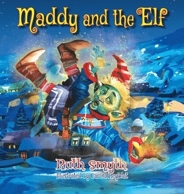 Ruth Smyth - Maddy and the Elf, Inbunden